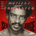 Seu Jorge- Musica Para Churrasco